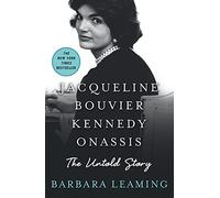 Jacqueline Bouvier Kennedy Onassis: The Untold Story