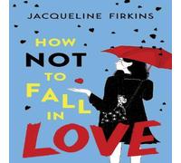 Jacqueline Firkins How Not to Fall in Love Paperback Book Jacqueline Firkins Multicolor