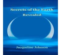 Jacqueline Johnson Secrets of the Earth Revealed Paperback Book Jacqueline Johnson Multicolor