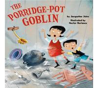 Jacqueline Jules The Porridge-Pot Goblin Hardcover Book Jacqueline Jules Multicolor