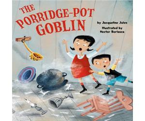 Jacqueline Jules The Porridge-Pot Goblin Hardcover Book Jacqueline Jules Multicolor