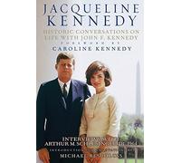 Jacqueline Kennedy: Historic Conversations on Life with John F. Kennedy by Jacqueline Kennedy (2011-09-14)