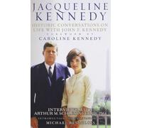 Jacqueline Kennedy: Historic Conversations on Life with John F. Kennedy [With CDROM] The SEVEN Historic Interviews (First Ladies)