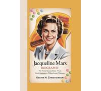 JACQUELINE MARS BIOGRAPHY: The Sweet Success Story - From Candy Heiress to Philanthropic Visionary