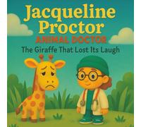 Jacqueline Proctor Animal Doctor, The Giraffe Who Lost Its Laugh: A Rhyming Animal Story for Kids | Funny Giraffe Tale | Children’s Book About ... Animal Rhyme | Perfect for Ages 4-8
