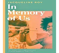 Jacqueline Roy In Memory of Us : A profound evocation of memory & post-Windrush Jacqueline Roy Multicolor