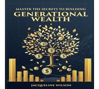 Jacqueline Wilson MASTER THE SECRETS TO BUILDING GENERATIONAL WEALTH Paperback Book Jacqueline Wilson Multicolor