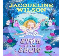 Jacqueline Wilson Star of the Show Hardcover Book Jacqueline Wilson Multicolor