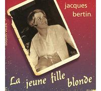 Jacques Bertin - La Jeune Fille Blonde