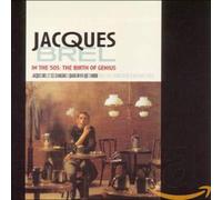 Jacques Brel - In The 50s: The Birth Of Genius