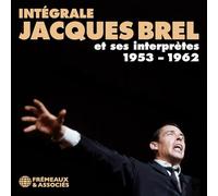 Jacques Brel - Intégrale Jacques Brel Et Ses Interprètes 1953 - 1962 (6cd)