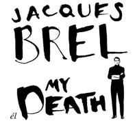 Jacques Brel - My Death