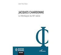 Jacques Chardonne: Le Montaigne du XXe siècle (Ouverture Philosophique)