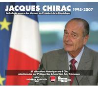 Jacques Chirac 1995-2007 President De La Republique - Anthologie Sonore Des Discours (37 Allocutions Historiques Sélectionnées Par Philippe Bas Et Lola Caul-Futy)