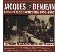 Jacques Denjean - Jacques Denjean And His Jazz Orchestra 1959-1962 - Le Premier Grand Orchestre de Jazz Français