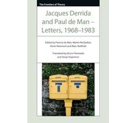 Jacques Derrida and Paul de Man - Letters, 1968-1983 (The Frontiers of Theory)