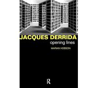 Jacques Derrida: Opening Lines (Critics of the Twentieth Century)