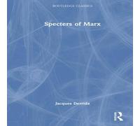 Jacques Derrida Specters of Marx: The State of the Debt, the Work of Mourning and Jacques Derrida Multicolor