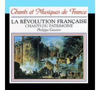 Jacques Gautier - La Révolution Française: Chants Du Patrimoine (Songs Of The French Revolution)