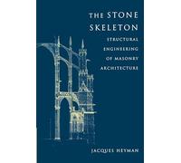 Jacques Heyman - Stone Skeleton Structural Engineering of Masonry Ar - X555z