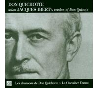 Jacques Ibert - Ibert - Songs of Don Quichotte. The Knight Errant