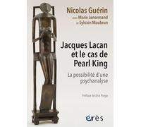 Jacques Lacan et le cas de Pearl King: La possibilité d'une psychanalyse
