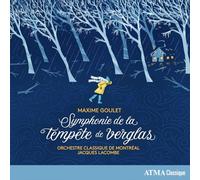 Jacques Lacombe & Orchestre Classique – Maxime Goulet: Symphonie de la Tempete de Verglas – CD