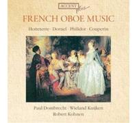 Paul Dombrecht, Wieland Kuijken, Robert Kohnen - French Oboe Music - Works by Hotteterre/Philidor/Dornel/Couperin