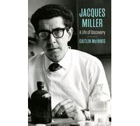 Jacques Miller : A Life of Discovery
