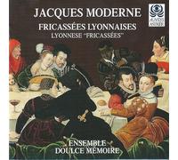 Jacques Moderne - Jacques Moderne - Fricassées Lyonnaises /Ensemble Doulce Mémoire · Raisin-Dadre