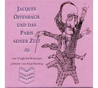 Paul Herwig – Jacques Offenbach: Das Paris Seiner Zeit – Audible Inc.