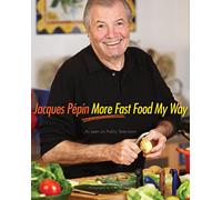 Jacques Pépin More Fast Food My Way