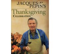Jacques Pepin: Thanksgiving Celebration [DVD]
