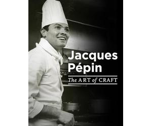 Jacques Pépin: The Art of Craft