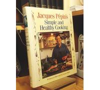 Jacques Pepin's Simple and Healthy Cooking