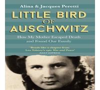 Jacques Peretti Little Bird of Auschwitz : How My Mother Escaped Death & Found Jacques Peretti Multicolor