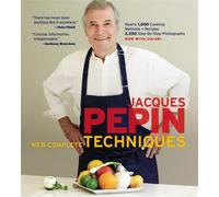 Jacques Ppin New Complete Techniques: Revised Edition of the Classic Work by Jac