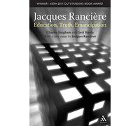 Jacques Ranciere: Education, Truth, Emancipation