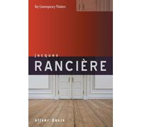 Jacques Rancière (Key Contemporary Thinkers)