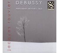 Jacques Rouvier - Debussy: Preludes Books 1 & 2