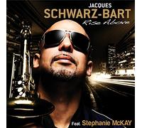 Jacques Schwarz-Bart feat. Stephanie McKay - Rise Above
