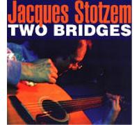 Jacques Stotzem - Two Bridges