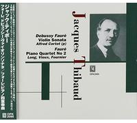 Jacques Thibaud - Debussy Faure Violin Sonatas