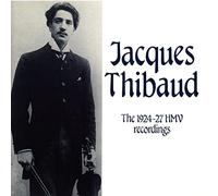 Jacques Thibaud: The 1924-1927 HMV Recordings