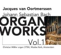 Jacques van Oortmerssen - J.S. Bach: Organ Works, Vol. 1