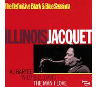 Jacquet, Illinois - The Man I Love: The Definitive Black & Blue Sessions