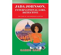 Jada Johnson, International Girl Detective: The Case Of The Emperor’s Scepter