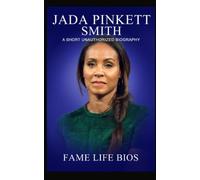 Jada Pinkett Smith: A Short Unauthorized Biography