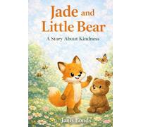 Jade and the Little Bear: A Story About Kindness (Jade's Lessons)