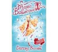 Jade and the Silver Flute: Jade's Adventures: Book 21 (Magic Ballerina)